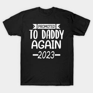 Promoted To Daddy Again 2023 T-Shirt